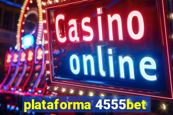 plataforma 4555bet